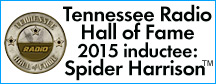 Tennessee Radio Hall of Famer, Spider Harrison!